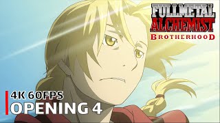 Fullmetal Alchemist Brotherhood  Opening 4 4K 60FPS  Creditless  CC [upl. by Lind961]