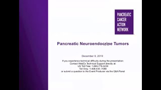 Webinar Pancreatic Neuroendocrine Tumors PNETs  Pancreatic Cancer Action Network [upl. by Grete918]