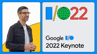 Google Keynote Google IO ‘22 [upl. by Nine]