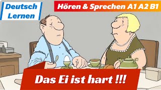 29 Hören amp Sprechen A1 A2 B1  DEUTSCH LERNEN  Das Ei ist hart [upl. by Akilak55]