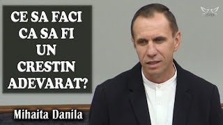 Mihaita Danila  CE SA FACI CA SA FII UN CRESTIN ADEVARAT  PREDICI [upl. by Nirhtak]