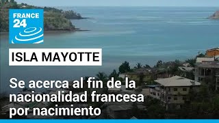 Francia planea retirar el derecho de nacionalidad por nacimiento en la isla Mayotte • FRANCE 24 [upl. by Secnarfyram]