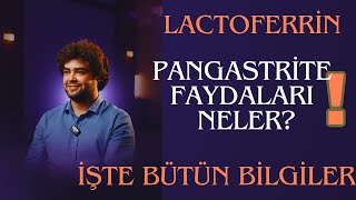 Lactoferrin Pangastrite Faydaları Neler [upl. by Hoopes]