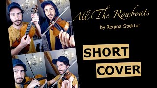 Regina Spektor  quotAll The Rowboatsquot ⎮ COVER with 4 violins ⎮ [upl. by Gilemette]