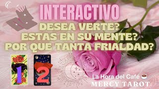 🌹 DESEA VERME 👀 ESTOY EN SU MENTE 🙄 POR QUÉ TANTA FRIALDAD 🧐❤️ interactivo tarot hoy [upl. by Holbrooke15]