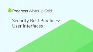 WhatsUp Gold Security Best Practices User Interfaces [upl. by Cirri]