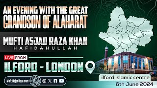 🔴 LIVE FROM ILFORD  LONDON  An Evening with the great grandson of AlaHarat  6th June 2024 [upl. by Sussi176]