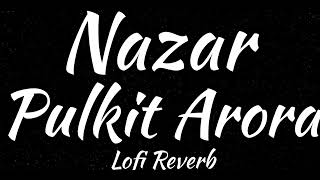 Nazar  Lofi  Reverb   Pulkit Arora  Kabira  Ayaan Records  Latest Haryanvi Songs [upl. by Herrera]