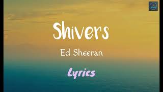 Ed Sheeran  Shivers Lyrics [upl. by Katsuyama]