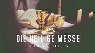 quotDie Heilige Messequot  P Stanislaus Heflik OCist [upl. by Schick]