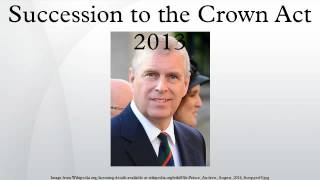 Succession to the Crown Act 2013 [upl. by Martell]