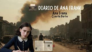 Diario de Ana Frank  Ana Frank Cuarta Parte [upl. by Arot]