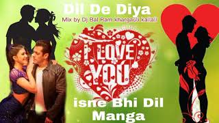 Isne Bhi Dil Manga Usne Bhi Dil Manga Ja Pardesi Tujhe Dil De Deya Hindi song Mix By DJ Bal Ram [upl. by Milli]