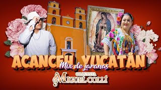 Mix de jaranas Desde Acanceh Yucatán Orquesta Miguel Collí [upl. by Neural]