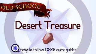 Desert Treasure  OSRS 2007  Easy Old School Runescape Quest Guide [upl. by Earvin]