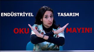 ENDÜSTRİYEL TASARIM BÖLÜMÜ  Deneyimlerim ve Önerilerim [upl. by Trista]