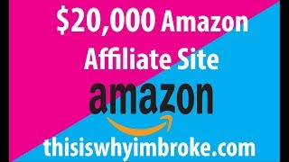 20000 Amazon Affiliate Site  thisiswhyimbrokecom [upl. by Lavena]