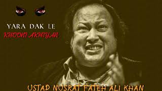 YARA DAK LE KHOONI AKHIYAN REMIX USTAD NUSRAT FATEH ALI KHAN [upl. by Melitta188]