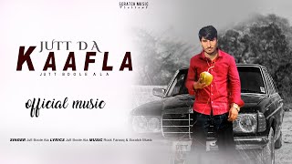 KAAFLA JUTT DA Official Music Jutt Boole Ala  Scratch Music [upl. by Odnesor]