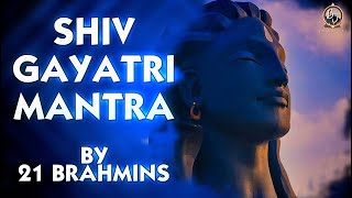 SHIV GAYATRI MANTRA 108 TIMES BY 21 BRAHMINS  शिव गायत्री मंत्र जो देता है हर पाप से मुक्ति [upl. by Smail551]