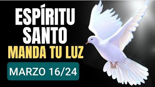 🔥 ORACIÓN AL ESPÍRITU SANTO SÁBADO 16 DE MARZO 2024 🔥 [upl. by Ignace679]