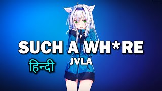 Such A Whre  JVLA Hindi Lyrics [upl. by Narib420]