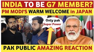 INDIA TO BE G7 MEMBER  PM MODIS WARM WELCOME IN JAPAN PAKISTANI PUBLIC REACTION ON INDIA REAL TV [upl. by Oakman531]