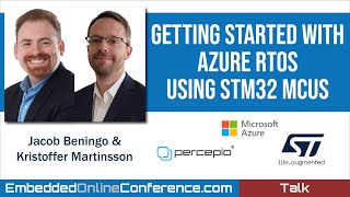 Getting Started with Azure RTOS Using STM32 MCUs  by Jacob Beningo and Kristoffer Martinsson [upl. by Etakyram]