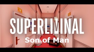 Superliminal  Son of Man [upl. by Guerra]