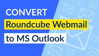 Roundcube to Outlook  How to Export Roundcube Emails to Outlook [upl. by Kentiggerma]