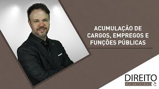 Acumulação de cargos e funções no serviço público [upl. by Ashti]