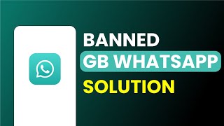 GB WhatsApp Banned Problem Solution 2024 [upl. by Asia]