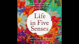 Gretchen Rubin  Life in Five Senses [upl. by Ynabla]