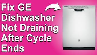 How To Fix GE Dishwasher Not Draining After Cycle Ends Possible Causes amp Easy Solutions To Fix It [upl. by Eppillihp]