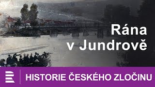 Historie českého zločinu Rána v Jundrově [upl. by Rolecnahc]