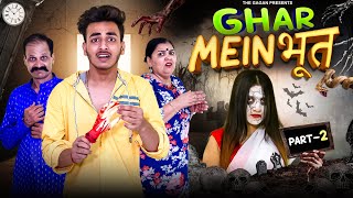 GHAR MEIN BHOOT Part2  HORROR STORIES  Middle Class Family  THE GAGAN [upl. by Akem]