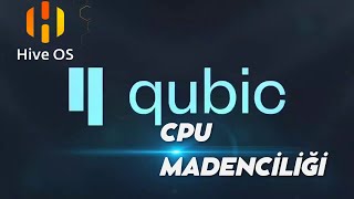 Cpu Qubic Madenciliği Nasıl Yapılır  Hiveos [upl. by Shah]