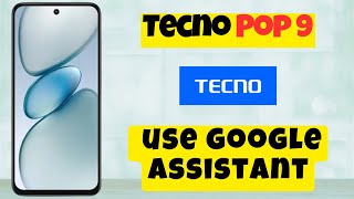 Tecno Pop 9 Google Assistant Settings Enable Google Assistant  How to use google assistant [upl. by Attevad]