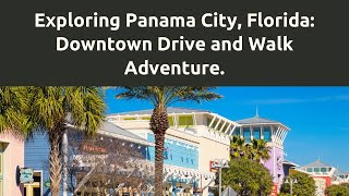 A Drive And A Walk Through Downtown Panama City Florida [upl. by Decima]