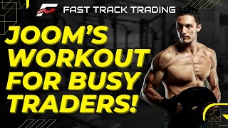 Jooms Workout For Busy Traders Code JOOM For 45 Off FastTrackTrading Accounts [upl. by Brause506]