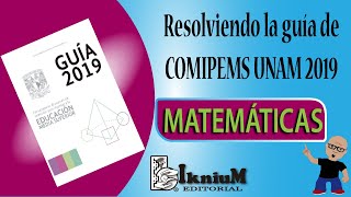 Resolución Matemáticas guía UNAM COMIPEMS 2019 [upl. by Asilrahc]