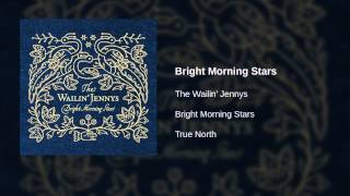 The Wailin Jennys  Bright Morning Stars [upl. by Esirahs]