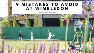 9 MISTAKES TO AVOID AT WIMBLEDON  Wimbledon Tennis Championships  Wimbledon Tips  Wimbledon Guide [upl. by Jacobba]