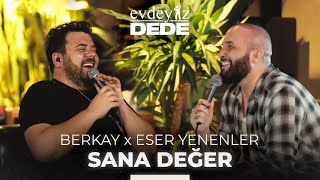 Sana Değer Akustik  Eser Yenenler amp Berkay  Evdeyiz Dede [upl. by Amrac327]