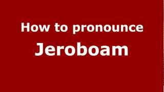 How to Pronounce Jeroboam  PronounceNamescom [upl. by Mather]