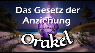 Das Gesetz der Anziehung Orakel  Wunscherfüllung manifestation leben gedanken [upl. by Furiya]