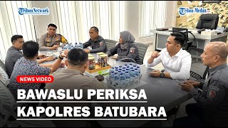 Bawaslu Periksa Kapolres Batubara Usai Namanya Disebut Dukung Capres PrabowoGibran [upl. by Eirahcaz]