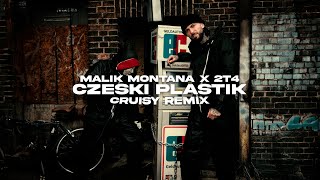 Malik Montana x 2T4  Czeski Plastik Cruisy Remix [upl. by Ailed75]