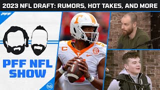 2023 NFL Draft Rumors Hot Takes and More  PFF NFL Show [upl. by Stelmach]