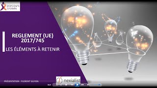 Enregistrement  Webinaire quotDM  Règlement UE 2017745  l’essentiel à retenir quot [upl. by Anyaled893]